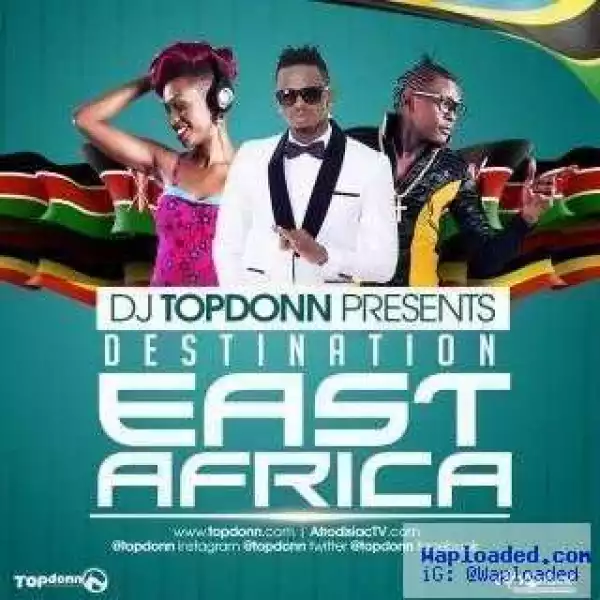 Dj TopDonn - Destination East Africa Mix